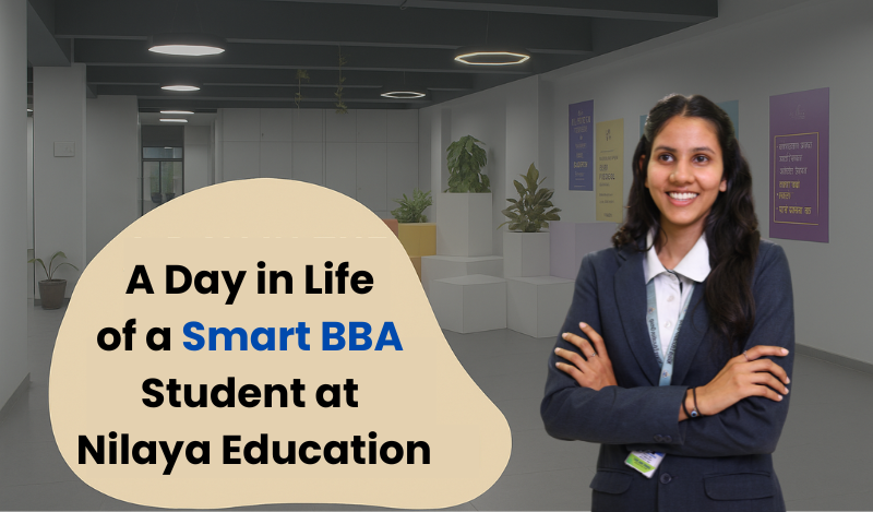A Day in the Life of a Smart BBA Student at Nilaya Education, Pune